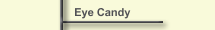 Eye Candy