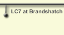 LC7 at Brandshatch